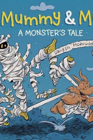 Cover of Mummy & Me: A Monster's Tale