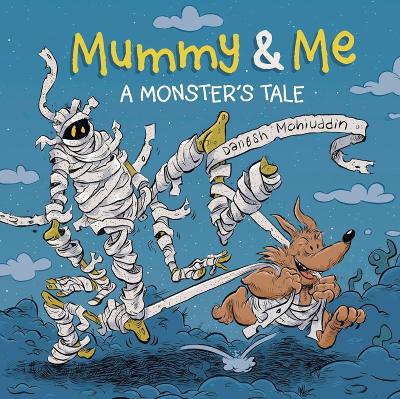 Book cover for Mummy & Me: A Monster's Tale