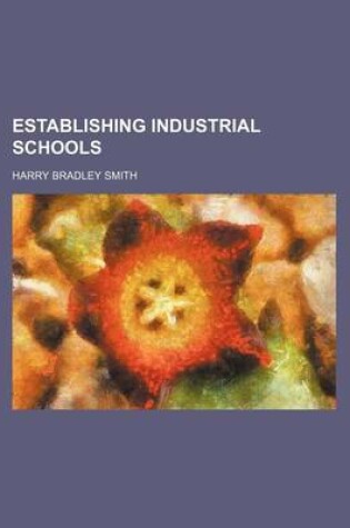 Cover of Establishing Industrial Schools