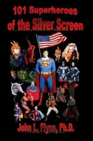 Cover of 101 Superheroes of the Silver Screen