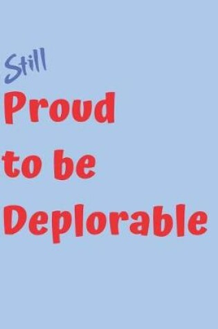 Cover of Proud to Be Deplorable Blank Lined Journal Notebook