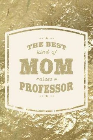 Cover of The Best Kind Of Mom Raises A Professor