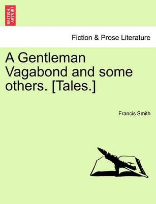 Book cover for A Gentleman Vagabond and Some Others. [Tales.]