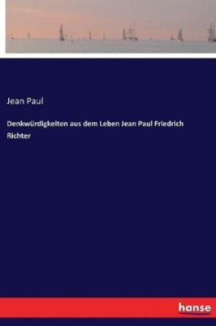 Cover of Denkwürdigkeiten aus dem Leben Jean Paul Friedrich Richter