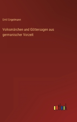 Book cover for Volksmärchen und Göttersagen aus germanischer Vorzeit