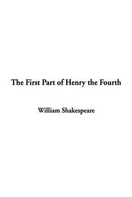 Book cover for The First Part of Henry the Fourth