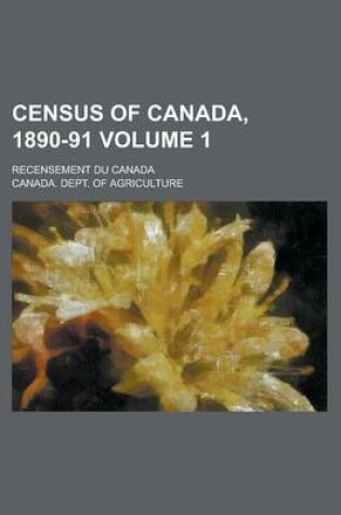 Cover of Census of Canada, 1890-91; Recensement Du Canada Volume 1