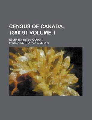 Book cover for Census of Canada, 1890-91; Recensement Du Canada Volume 1