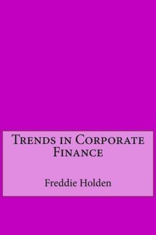 Cover of Trends in Corporate Finance