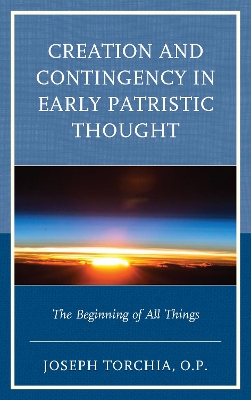 Book cover for Creation and Contingency in Early Patristic Thought