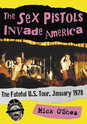 Book cover for The Sex Pistols Invade America