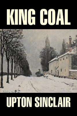 Book cover for King Coal by Upton Sinclair, Fiction, Classics, Literary