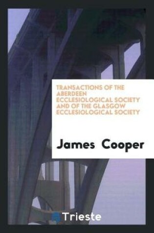 Cover of Transactions of the Aberdeen Ecclesiological Society and of the Glasgow Ecclesiological Society