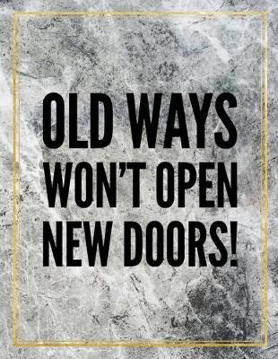 Book cover for Old ways won't open new doors.