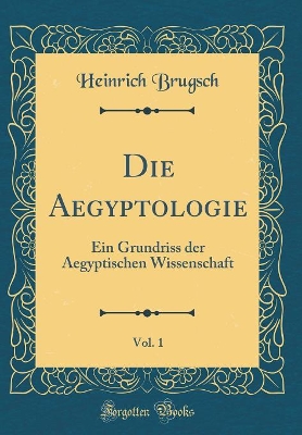 Book cover for Die Aegyptologie, Vol. 1