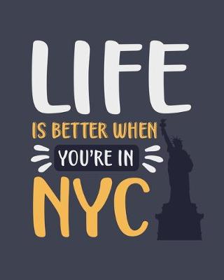 Book cover for Life Is Better When You're In NYC