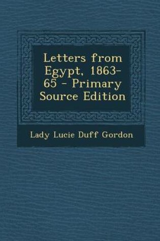 Cover of Letters from Egypt, 1863-65 - Primary Source Edition