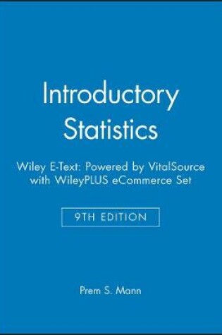 Cover of Introductory Statistics, 9e Wiley E-Text: Powered by Vitalsource with Wileyplus Ecommerce Set