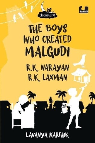 Cover of The Boys Who Created Malgudi: R.K. Narayan and R.K. Laxman (Dreamers Series)