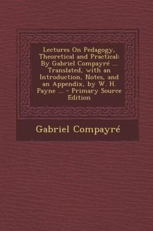 Cover of Lectures on Pedagogy, Theoretical and Practical