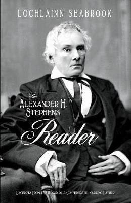 Book cover for The Alexander H. Stephens Reader