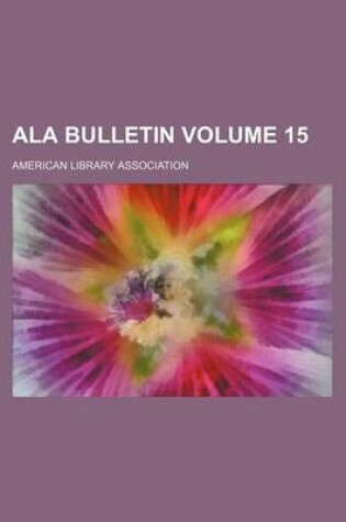 Cover of ALA Bulletin Volume 15