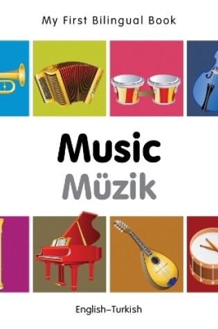 Cover of My First Bilingual Book -  Music (English-Turkish)