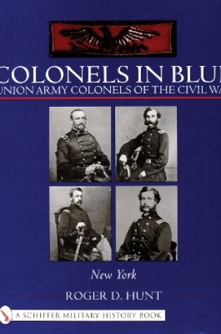 Cover of Colonels in Blue: Union Army Colonels of the Civil War: New York