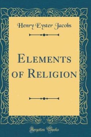 Cover of Elements of Religion (Classic Reprint)