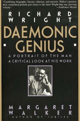 Cover of Richard Wright: Daemonic Genius
