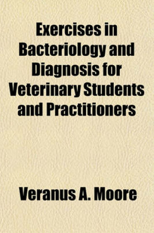 Cover of Exercises in Bacteriology and Diagnosis for Veterinary Students and Practitioners