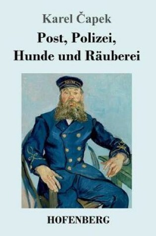 Cover of Post, Polizei, Hunde und Räuberei