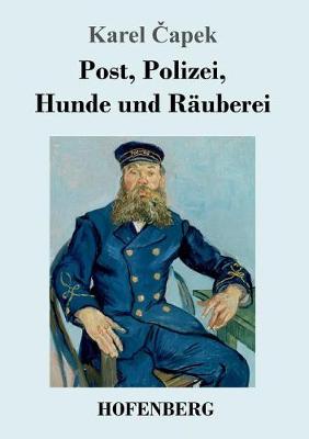 Book cover for Post, Polizei, Hunde und Räuberei