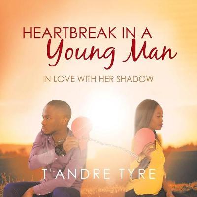 Cover of Heartbreak in a Young Man