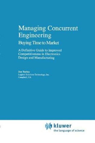 Cover of Managing Concurrent Engineering: Buying Time to Market : A Definitive Guide to Improved Competitiveness in Electronics Design and Manufacturing