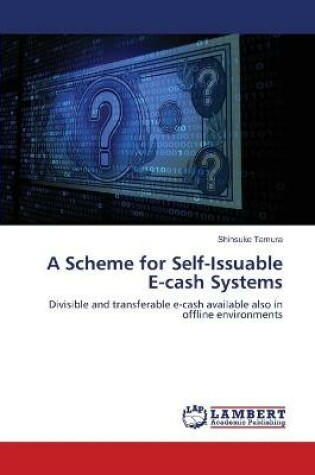 Cover of A Scheme for Self-Issuable E-cash Systems