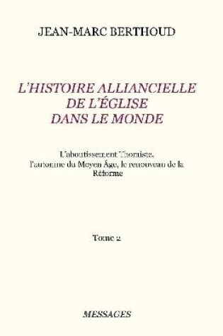 Cover of Tome 2. L'HISTOIRE ALLIANCIELLE DE L'EGLISE DANS LE MONDE