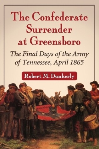 Cover of The Confederate Surrender at Greensboro