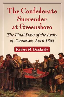 Book cover for The Confederate Surrender at Greensboro