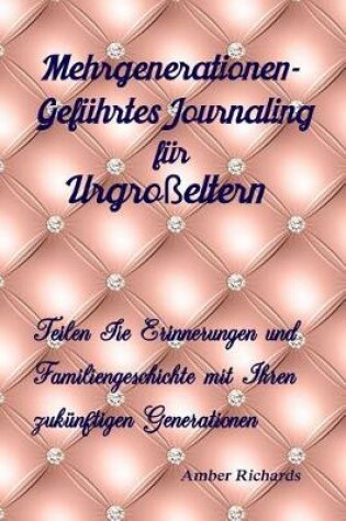 Cover of Mehrgenerationen-Gefuhrtes Journaling Fur Urgrosseltern