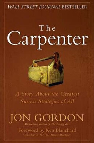 Cover of Carpenter, The: A Story about the Greatest Success Strategies of All