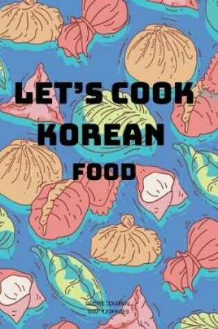 Cover of Let's cook KOREAN Food