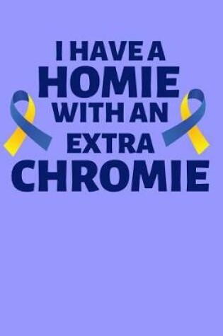 Cover of I Have a Homie with an Extra Chromie