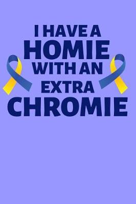 Cover of I Have a Homie with an Extra Chromie