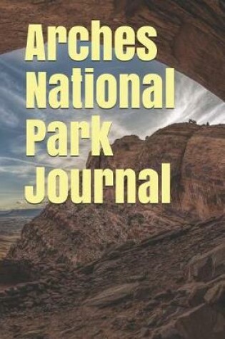 Cover of Arches National Park Journal