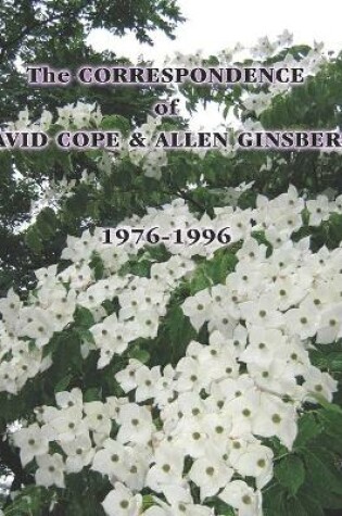 Cover of The CORRESPONDENCE of DAVID COPE & ALLEN GINSBERG 1976 - 1996