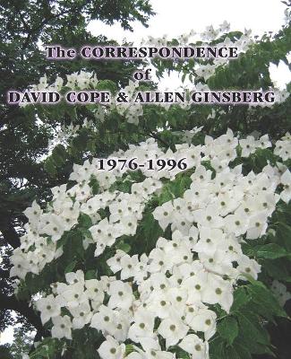 Book cover for The CORRESPONDENCE of DAVID COPE & ALLEN GINSBERG 1976 - 1996