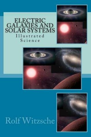 Cover of Electric Galaxies and Solar Systems