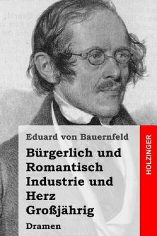 Cover of Burgerlich und Romantisch / Industrie und Herz / Grossjahrig