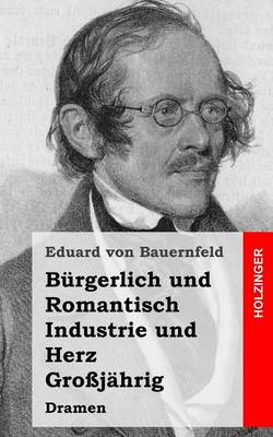 Cover of Burgerlich und Romantisch / Industrie und Herz / Grossjahrig